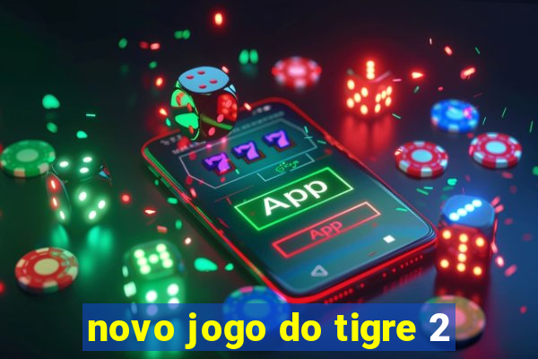 novo jogo do tigre 2